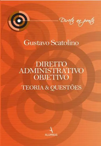 Direito Administrativo Objetivo: Teoria