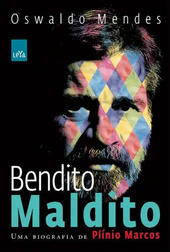Bendito Maldito - Uma Biografia De Plíni