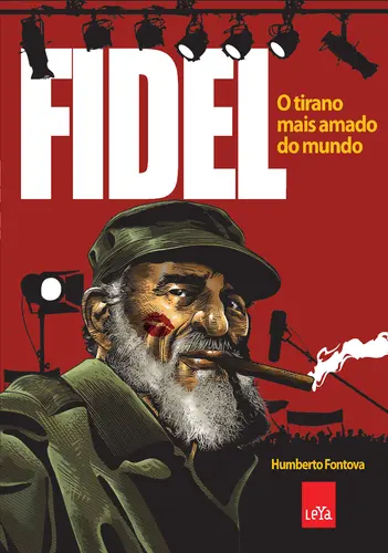 Capa do artigo Fidel: O Tirano Mais Amado do Mundo