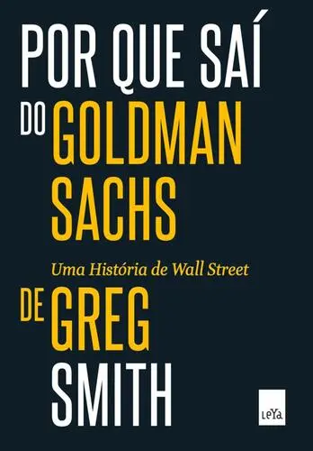 Capa do artigo Por Que Saí do Goldman Sachs