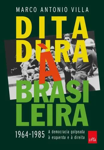 Capa do artigo Ditadura À Brasileira - 1964 - 1985: A d