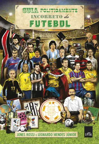 Capa do artigo Guia Politicamente Incorreto do Futebol