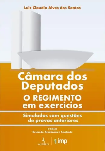 Capa do artigo Câmara dos Deputados: O Regimento em Exe
