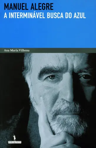 Manuel Alegre: A Interminável