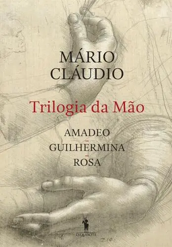 Trilogia da Mão - Amadeo, Guilhermina, R