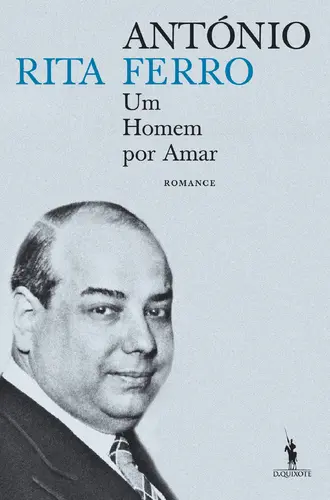 António Ferro: Um Homem por Amar