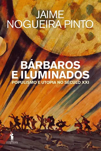Bárbaros e Iluminados.Populismo e Utopia
