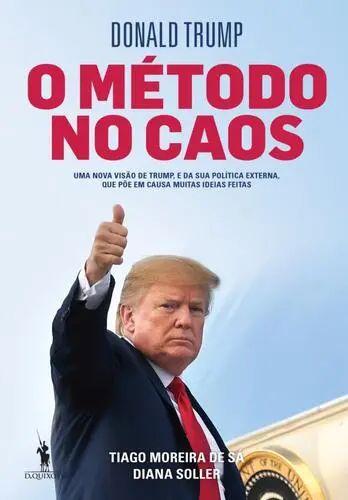 Donald Trump: O Método no Caos