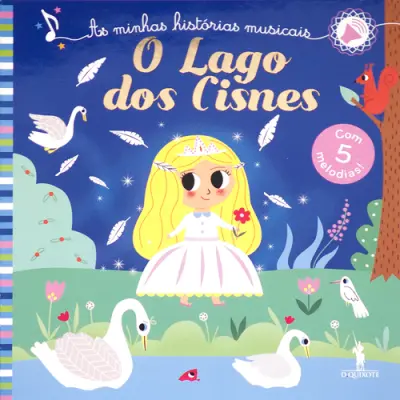 O Lago dos Cisnes: As Minhas Histórias Musicais