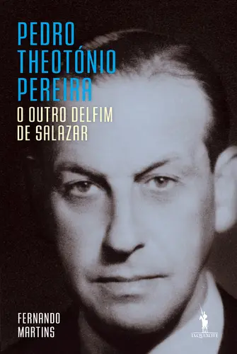 Pedro Theotónio Pereira: O Outro Delfim