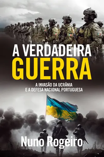 A Verdadeira Guerra - A Invasão da Ucrân