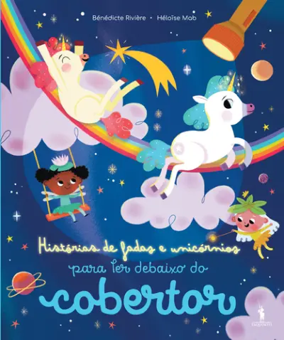 Histórias de Fadas e Unicórnios Para Ler Debaixo do Cobertor