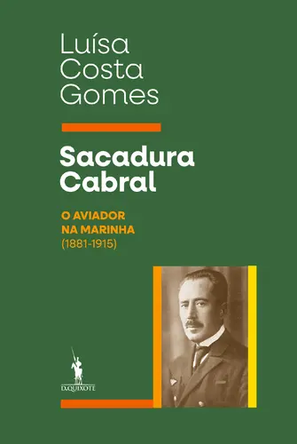 Sacadura Cabral – O Aviador na Marinha (1881-1915)