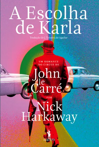 A Escolha de Karla: Um Romance do Circus de John le Carré