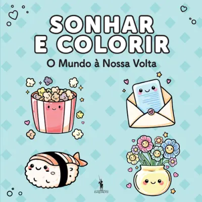Sonhar e Colorir: O Mundo à Nossa Volta