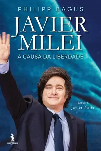 Javier Milei–A Causa da Liberdade