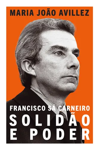 Francisco Sá Carneiro - Solidão e