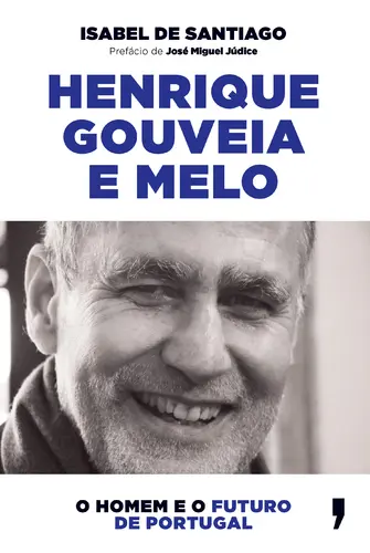 Henrique Gouveia e Melo – O Homem e o Futuro de Portugal