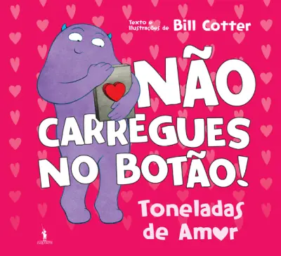 Não Carregues no Botão: Toneladas de Amo