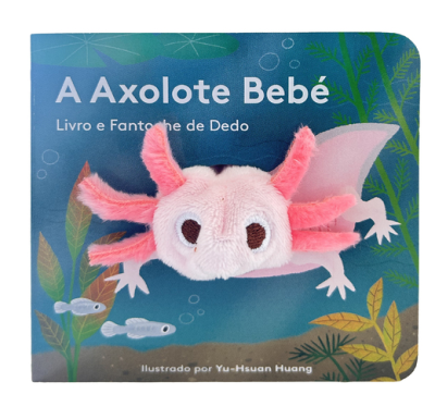 Capa do artigo O Axolote Bebé: Livro e Fantoche de Dedo