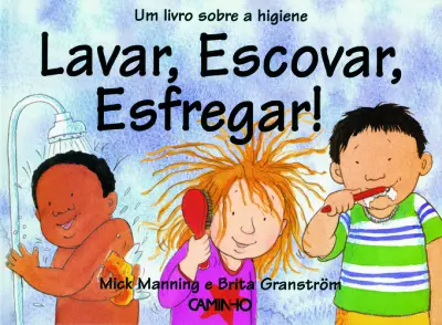 Lavar, Escovar, Esfregar!