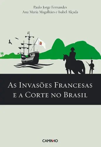 As Invasões Francesas e a Corte no Brasi