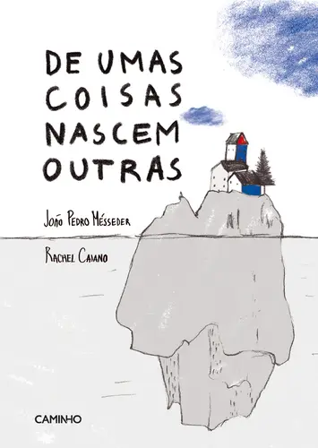 De Umas Coisas Nascem Outras