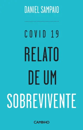 COVID 19. Relato de Um Sobrevivent