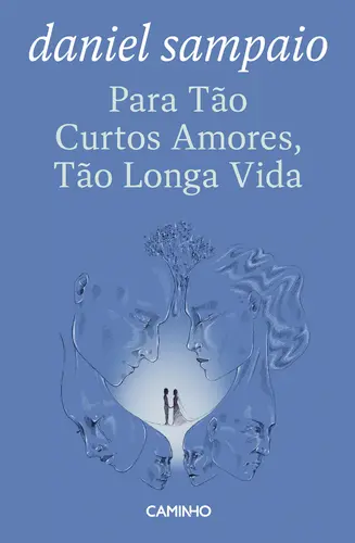 Para Tão Curtos Amores, Tão Longa Vida