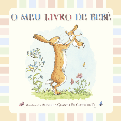 Capa do artigo Adivinha Quanto Eu Gosto de Ti: O Meu Livro de Bebé