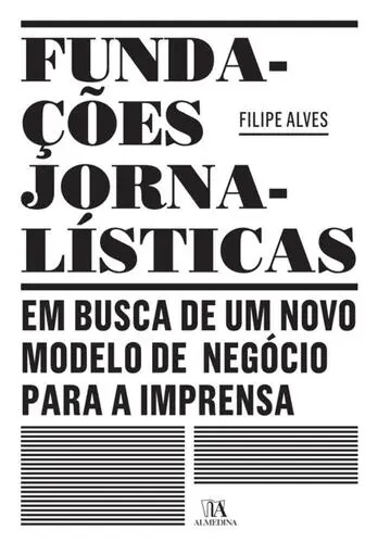 Fundações Jornalísticas: em busca de um