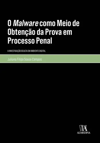 O Malware como Meio de Obtenção da Prova