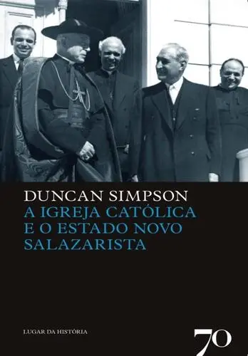 A Igreja Católica e o Estado Novo Salaza
