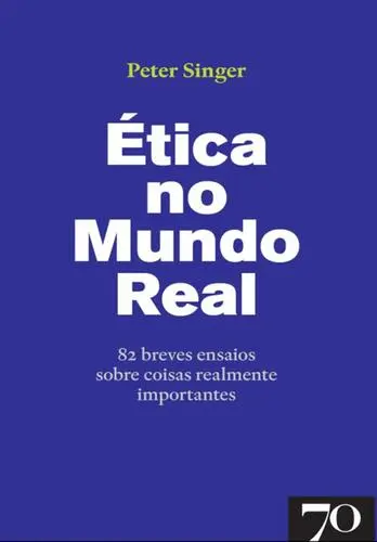 Capa do artigo Ética no Mundo Real - 82 breves ensaios