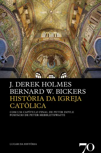 História da Igreja Católica - 2ª Edição
