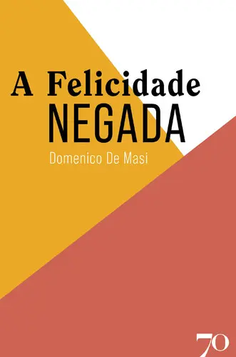 A Felicidade Negada