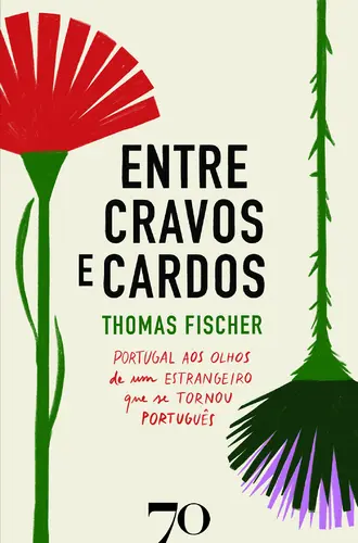 Entre Cravos e Cardos - Portugal aos Olh