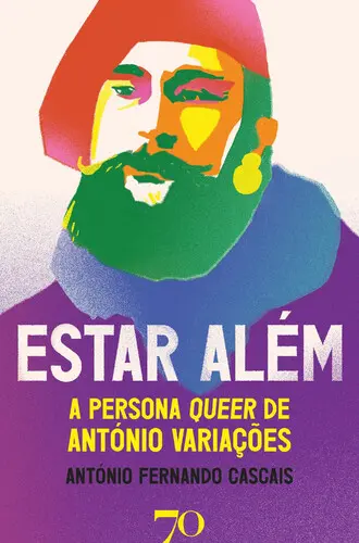 Estar Além - A Persona Queer de António