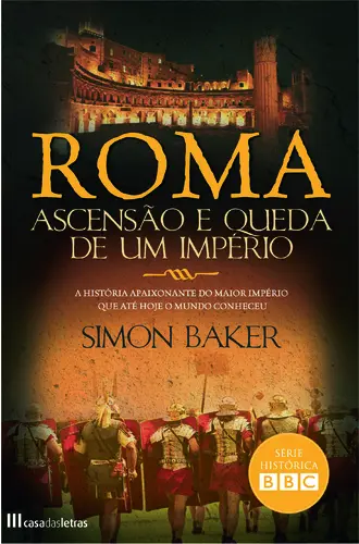 Roma - Ascensão e Queda de um Império