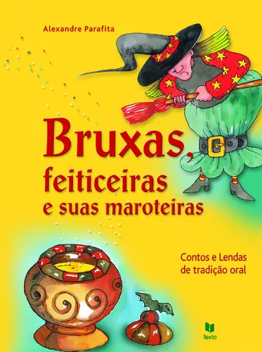 Bruxas, Feiticeiras E Suas Maroteiras