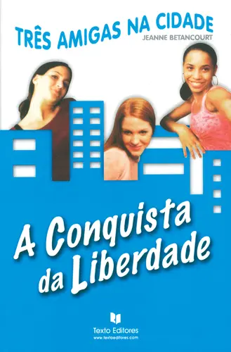 3 Amigas - A Conquista Da Liberdade