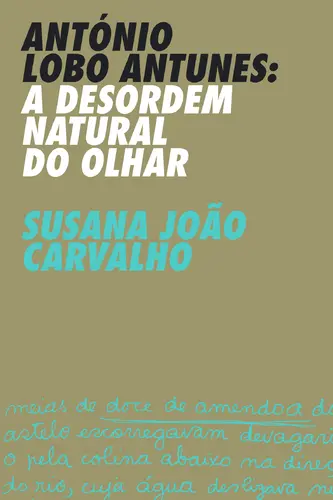 A Lobo Antunes - Desordem Natural Olhar