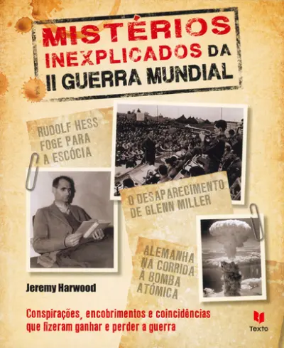 Mistérios Inexplicados da II Guerra Mund