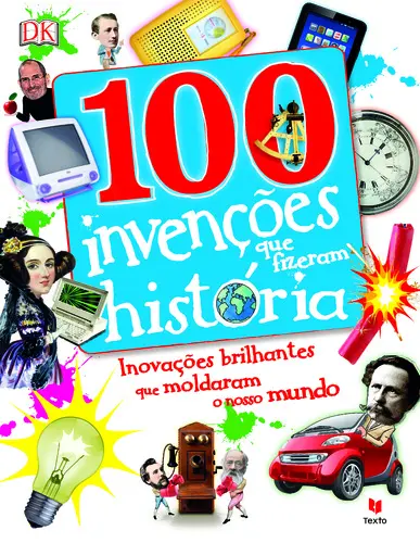 100 Invenções que Fizeram História