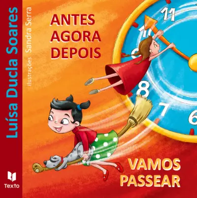 Antes, Agora e Depois e Vamos Passear