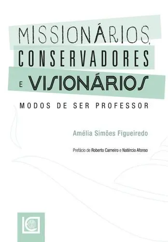 Missionários, Conservadores e Visionário