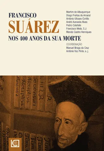 FRANCISCO SUÁREZ. NOS 400 ANOS DA SUA MO