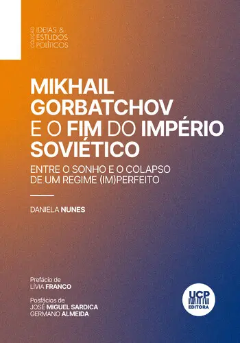 Mikhail Gorbatchov e o Fim do Império So