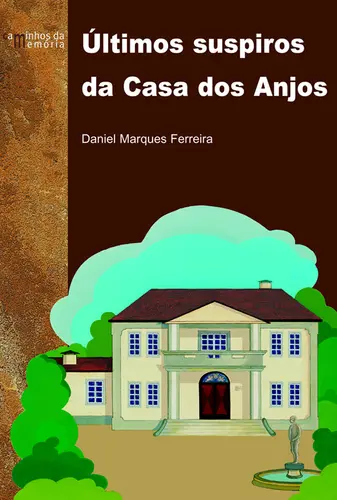 Últimos Suspiros Da Casa Dos Anjos