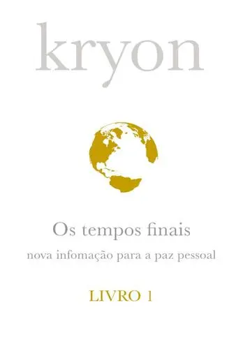 Kryon I - Os Tempos Finais